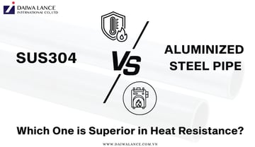 SUS304 vs Aluminized Steel Pipe | Which One is Superior in Heat Resistance?