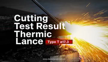 Cutting Test Result of Thermic Lance Type T 17.3mm on 500mm Steel Block